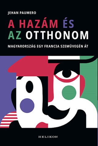 Jehan Paumero - A Hazm s Az Otthonom - Magyarorszg Egy Francia Szemvegn t