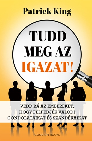 Patrick King - Tudd Meg Az Igazat