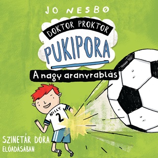  - Doktor Proktor Pukipora - A Nagy Aranyrabls - Hangosknyv