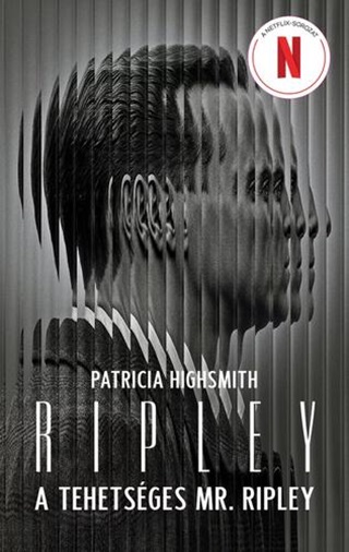 Patricia Highsmith - Ripley- A Tehetsges Mr. Ripley