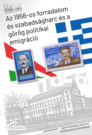 Szidiropulosz Archimdesz[Szerk.] - Az 1956-Os Forradalom s Szabadsgharc s A Grg Politikai Emigrci