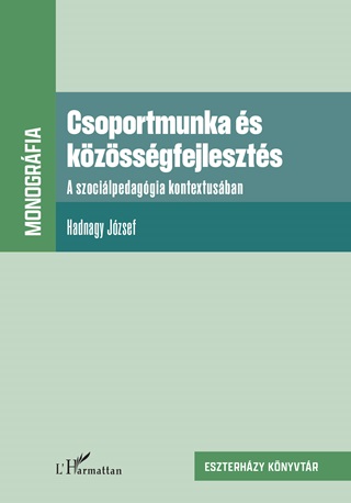 Hadnagy Jzsef - Csoportmunka s Kzssgfejleszts - Monogrfia