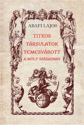 Titkos Trsulatok Temesvrott A Mlt Szzadban