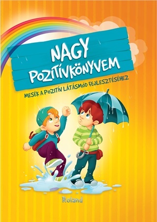 Nagy Pozitvknyvem - Mesk A Pozitv Ltsmd Fejlesztshez