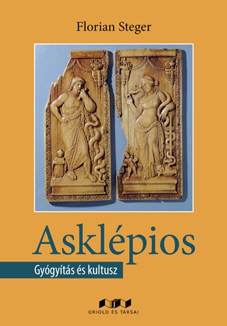 Florian Steger - Asklpios - Gygyts s Kultusz