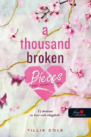 Tillie Cole - A Thousand Broken Pieces - Ezer Trtt Szilnk