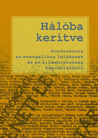 Hlba Kertve - Konferencia Az Evanglikus Lelkszek s Az llambiztonsg Kapcs